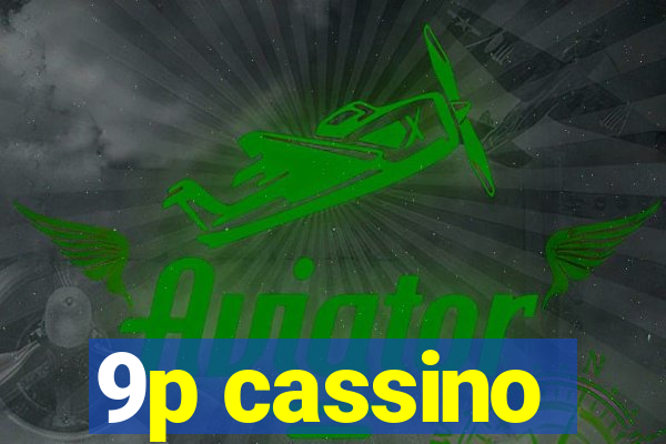 9p cassino